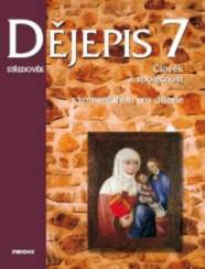 Dějepis 7.r. Středověk (Člověk a společnost) - učebnice s komentářem pro učitele