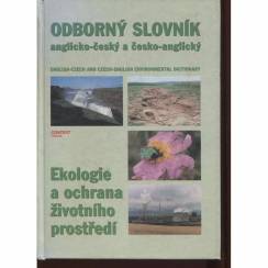 Ekologie a ochrana životního prostředí: odborný slovník anglicko-český a česko-anglický