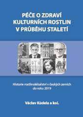 Péče o zdraví kulturních rostlin v průběhu staletí: historie rostlinolékařství v českých zemích do roku 2019