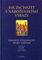 Jak zacházet s náboženskými výrazy: pravopis, výslovnost, tvary, význam
