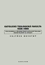 Katolická teologická fakulta 1939-1990