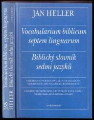 Biblický slovník sedmi jazyků: hebrejsko-řecko-latinsko-anglicko-německo-maďarsko-český = Vocabularium biblicum septem linguarum:  hebraico-graeco-latino-anglico-germanico-hungarico-bohemicum = Biblical dictionary in seven languages:  Hebrew-Greek-Latin-E