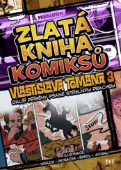 Zlatá kniha komiksů Vlastislava Tomana.3,Další příběhy psané střelným prachem